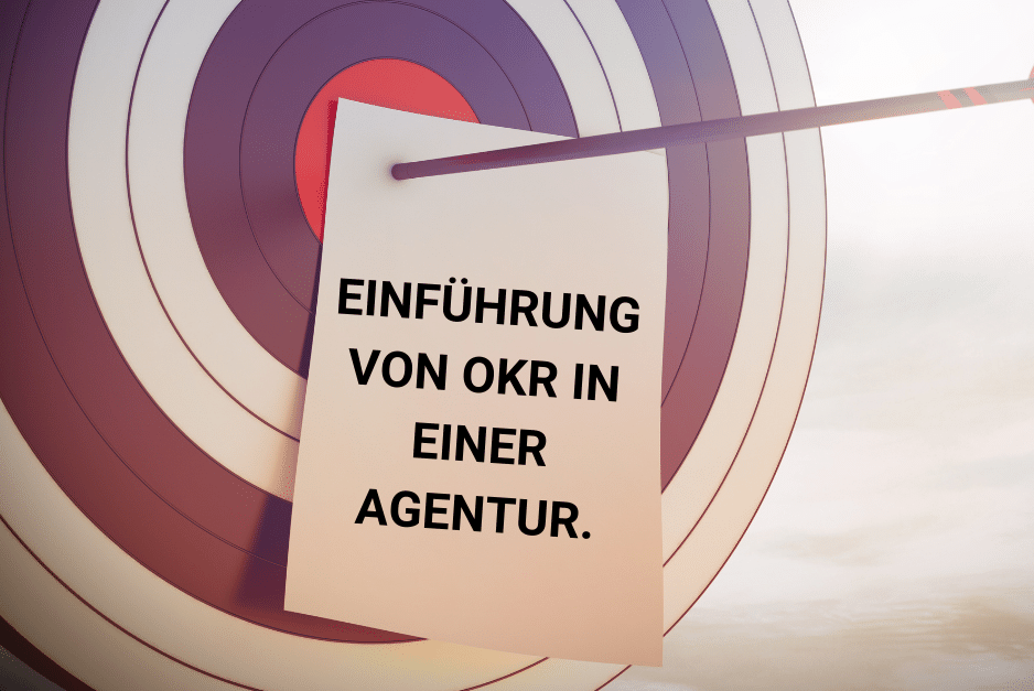 Einführung OKR in einer Agentur